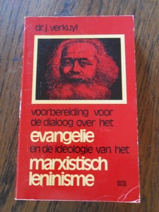 Verkuyl, J. Dr. - Voorbereiding voor de dialoog over het Evangelie en de ideologie van het marxistisch leninisme.