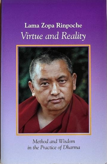 Rinpoche, Lama Zopa - VIRTUE AND REALITY. Method and wisdom in the practice of Dharma.