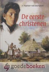 Vogelaar-van Amersfoort, A - De eerste christenen *nieuw* --- Vertellingen bij de Kerkgeschiedenis, deel 1