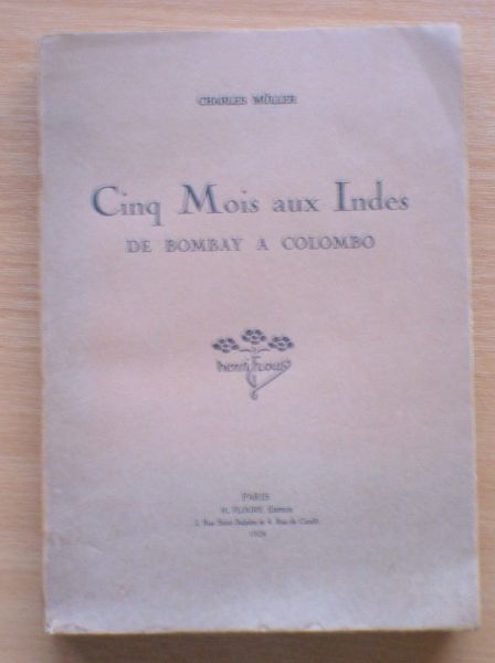 MÜLLER, Charles - Cinq Mois aux Indes de Bombay a Colombo