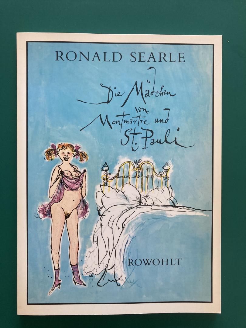 Searle, Ronald - Die Mädchen von Montmartre und St. Pauli