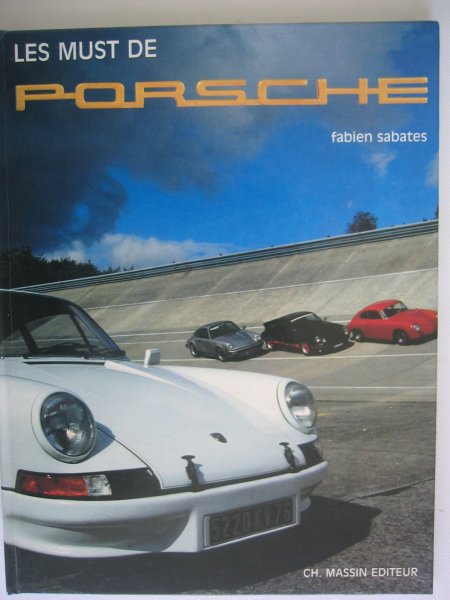 Sabates, Fabien - Les Must de Porsche