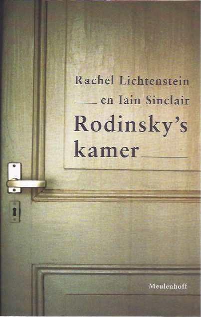 Lichtenstein, Rachel. & Ian Sinclair. - Rodinsky's kamer.