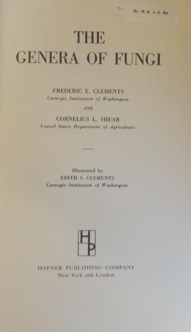 Clements, Frederic E. / Shear, Cornelius. - The Genera of Fungi.