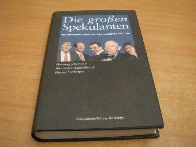 Alexander Hageluken ea ( heruitgegeven) - Die großen Spekulanten - Märchenhafte Gewinne und gigantische Verluste