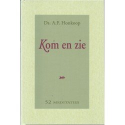 Honkoop; Ds. A.F. - Kom en zie;  52 meditaties