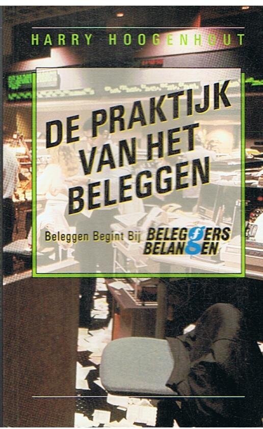 Hoogenhout, Harry - De praktijk van het beleggen