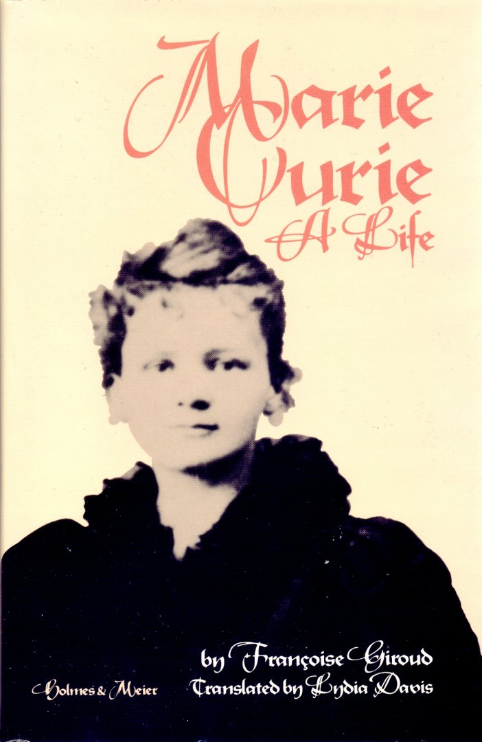 Giroud, Francoise & Davis, Lydia - Marie Curie: a life