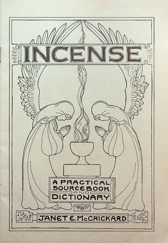 McCrickard, Janet E. - Incense. A practical sourcebook and dictionary