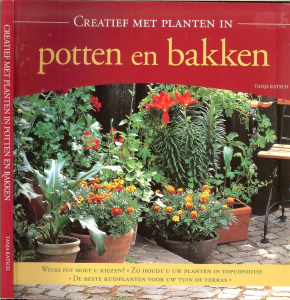 Ratsch, Tanja .. Nederlandse vertaling  Harry Naus - Creatief en sfeervol tuinieren in potten en bakken