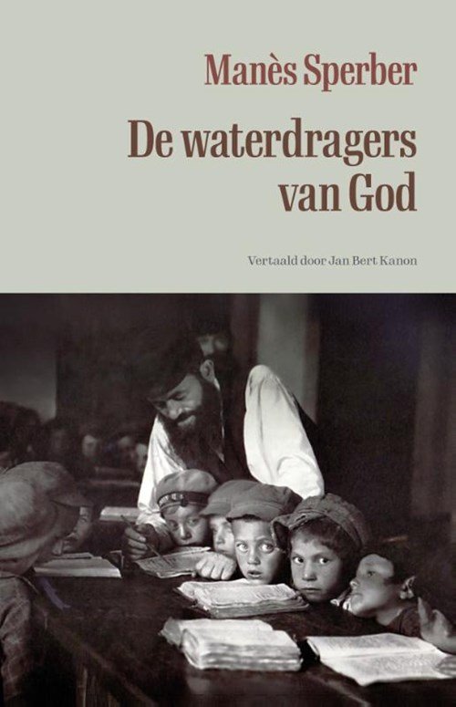 Manès Sperber - De waterdragers van God