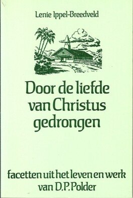 Ippel-Breedveld, Lenie - Door de liefde van Christus gedrongen
