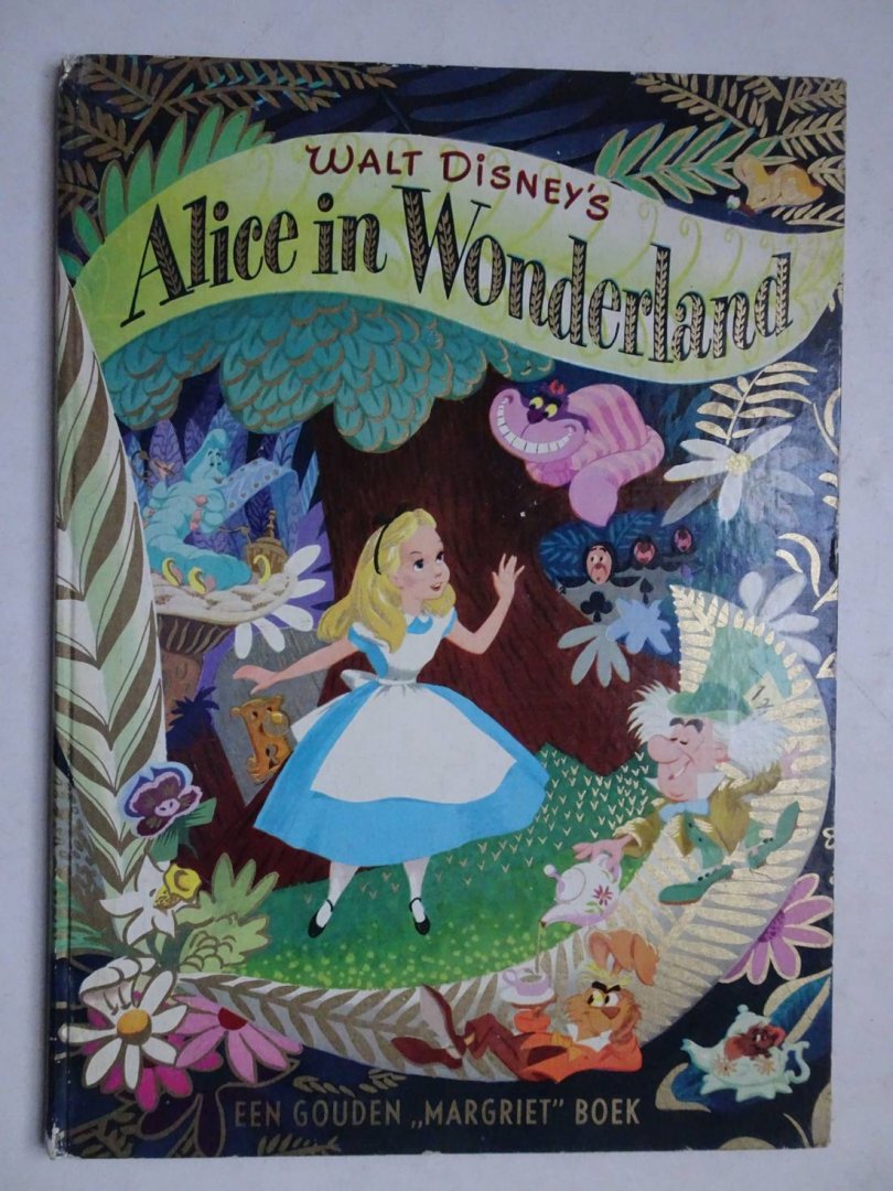 Disney, Walt. - Walt Disney's Alice in Wonderland. De avonturen van een klein meisje in een wonderlijke wereld. Met tekeningen van Walt Disney naar de film: "Alice in Wonderland". Een gouden "Margriet" boek.