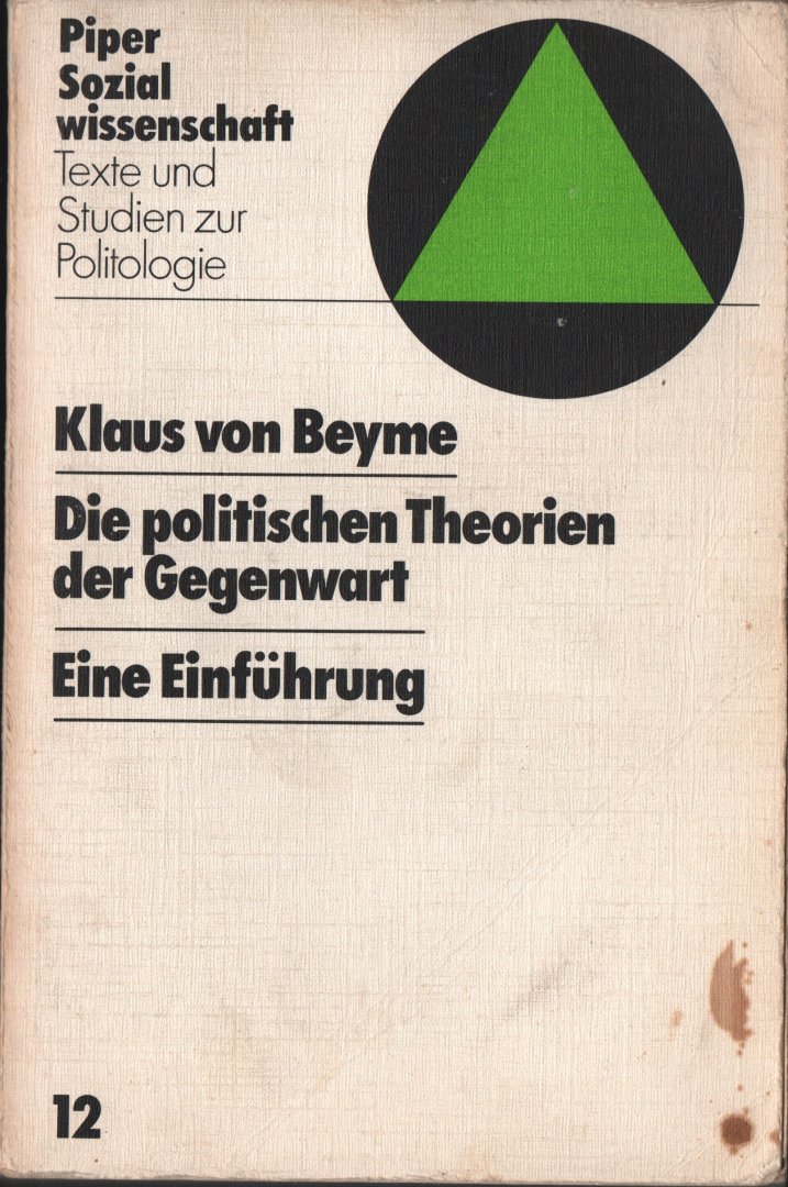 Beyme, Klaus von - Die politischen Theorien der Gegenwart. Eine Einführung (in de politicologie),