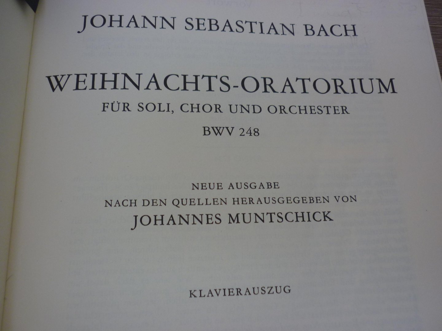 Bach; J. S.  (1685-1750) - Weihnachts Oratorium BWV 248 (Soli-Choir-Orch.) - Klavierauszug; Neue ausgabe herausgegeben von Joh. Muntschick