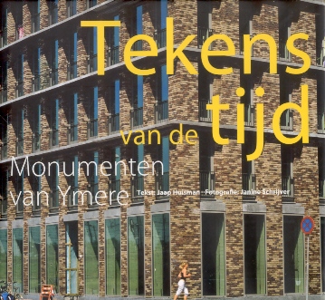 Huisman, Jaap / Schrijver, Janine - Tekens van de tijd (Monumenten van Ymere)