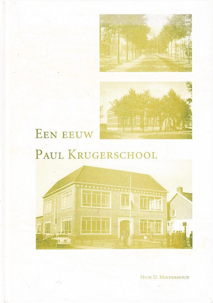 Huib D. Minderhoud - Een eeuw Paul Krugerschool Coevorden