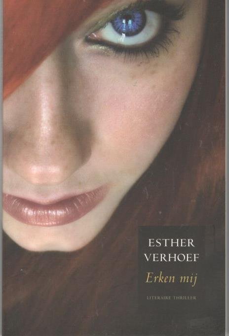 Verhoef, Esther - Erken mij [isbn 9789059650886]