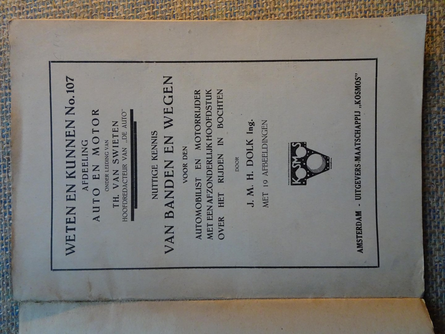 Dolk, J.M.H. - Weten en kunnen no 107: NUTTIGE KENNIS VAN BANDEN EN WEGEN voor den automobilist en motorrijder, met een afzonderlijk hoofdstuk over het rijden in bochten. Met 19 afb.