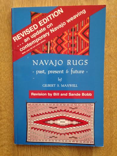 Maxwell, Gilbert S., - Navajo rugs, past present & future