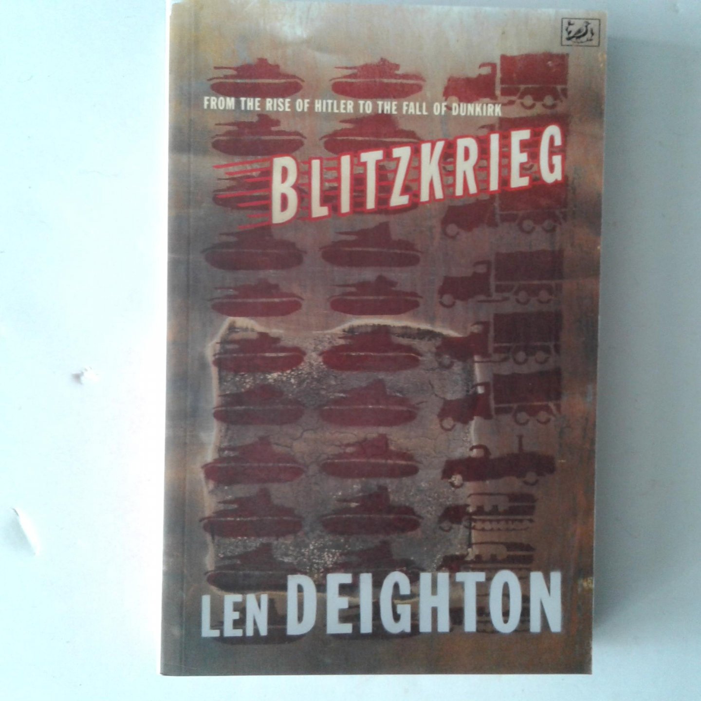 Deighton, Len - Blitzkrieg ; From the Rise of Hitler to the Falk of Dunkirk