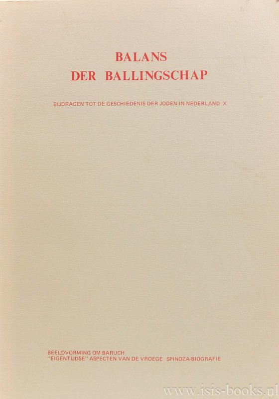 SPINOZA, B. DE, MEIJER, J. - Beeldvorming om Baruch eigentijdse aspecten van de vroege Spinoza-biografie.