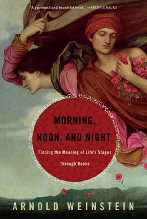 Arnold Weinstein - Morning, Noon, & Night