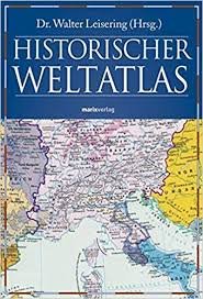 Leisering, Walter. - Historischer Weltatlas