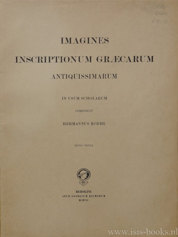 ROEHL, H. - Imagines inscriptionum Graecarum antiquissimarum in usum scholarum composuit. Editio tertia.