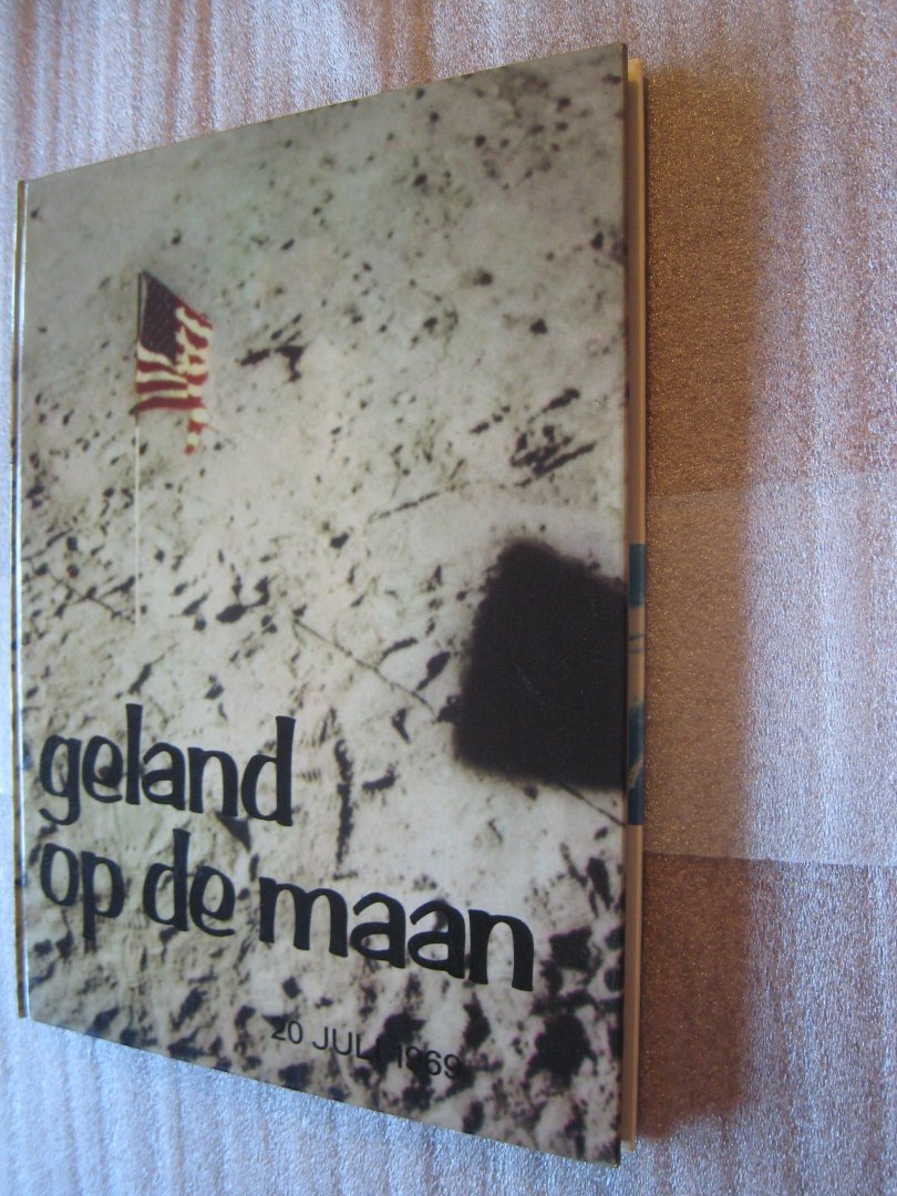 Vries, Tj. E. de - Geland op de maan 20 juli 1969 /