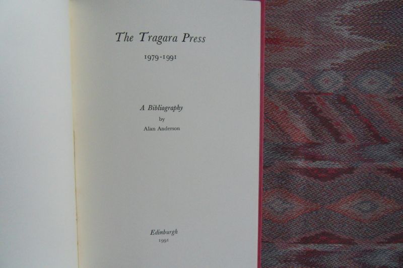 Anderson, Alan. - The Tragara Press 1979 - 1991. A Bibliography. [ Genummerd ex. 68 / 70 ].