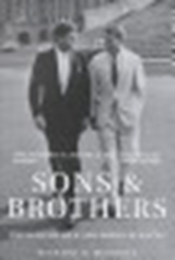 Sons and Brothers - The Days of Jack and Bobby Kennedy