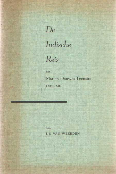 Weerden, J.S. van - De Indische reis van Marten Douwes Teenstra 1824-1826