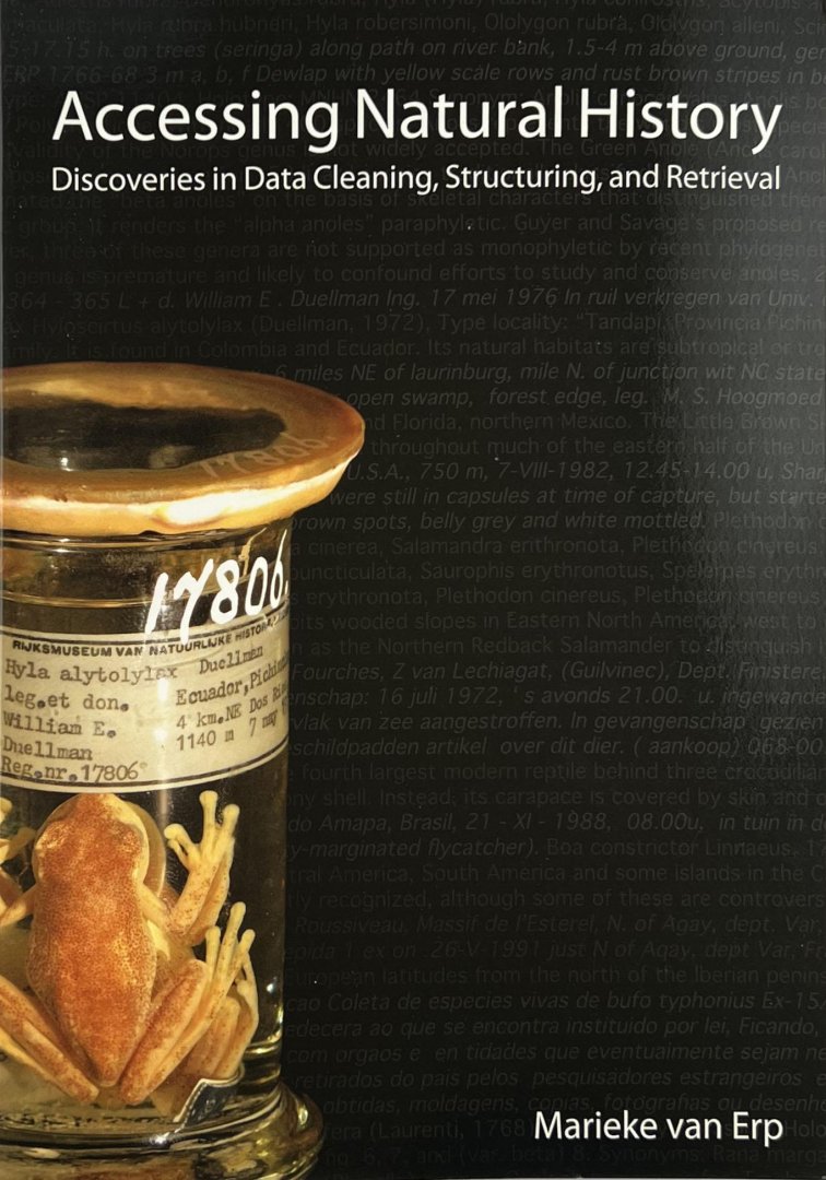 Erp, Marieke van. - Accessing natural history : discoveries in data cleaning, structuring, and retrieval.