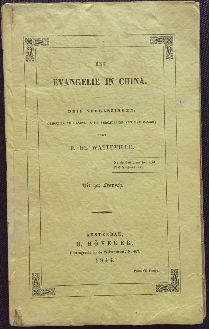 Watteville, B. de - Het evangelie in China. Drie voorlezingen gehouden te Geneve in de vergadering van het casino.