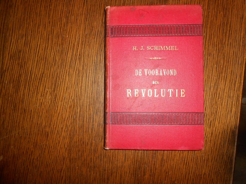 Schimmel H J - De vooravond der revolutie