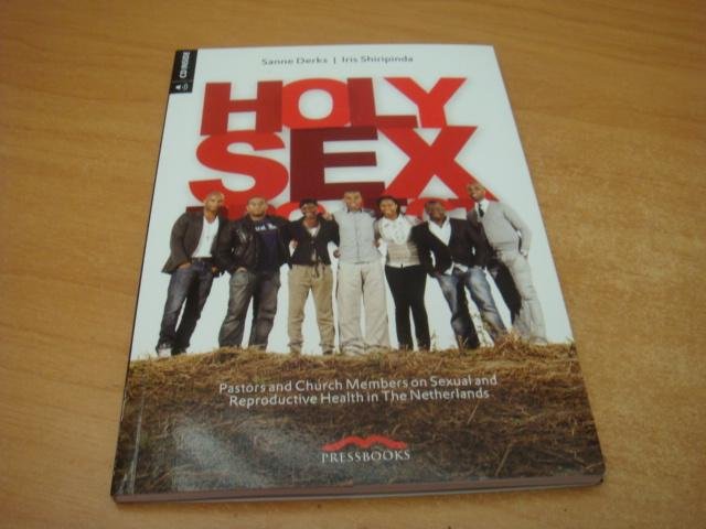 Derks, Sanne & Iris Shiripinda - Holy Sex Project - pastors and church members on Sexual and Reproductive Health in The Netherlands