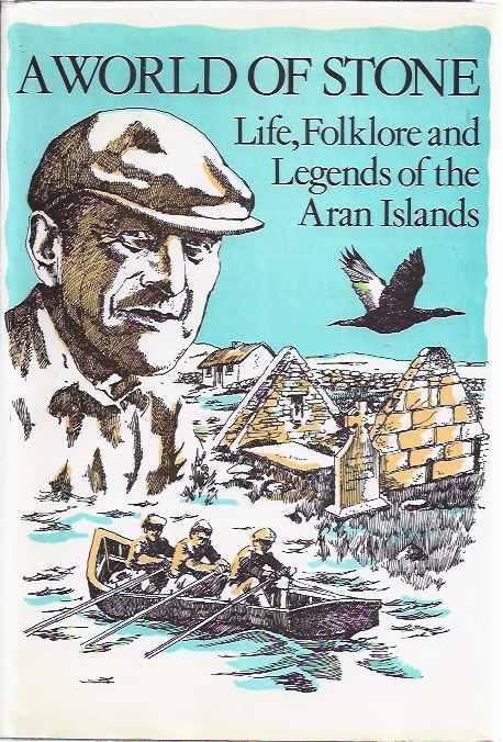  - A World of Stone: Life, folklore and legends of the Aran Islands.