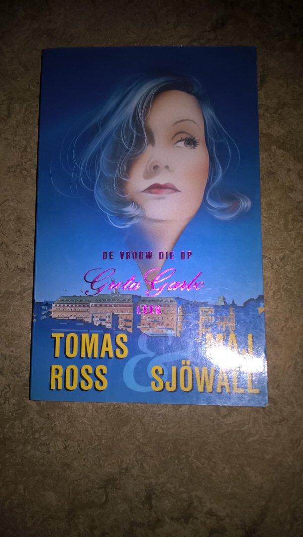 Ross, tomas / Sjowall, Maj - De vrouw die op Greta Garbo leek