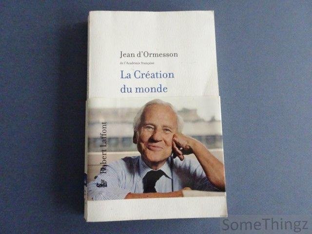 Jean d' Ormesson, - La Création du monde (French Edition)