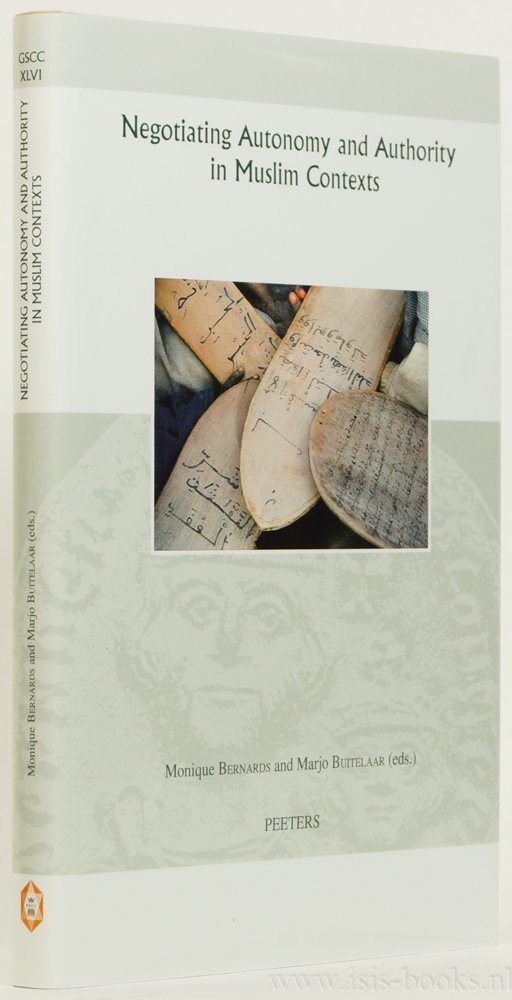 BERNARDS, M. , BUITELAAR, M. , (ed.) - Negotiating autonomy and authority in Muslim contexts.