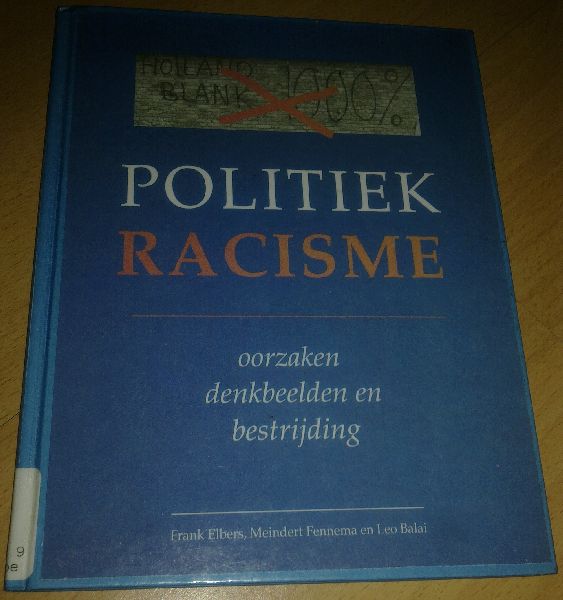 Elbers, Frank - Fenneme, Meindert - Balai, Leo - Politiek racisme - oorzaken denkbeelden en bestrijding