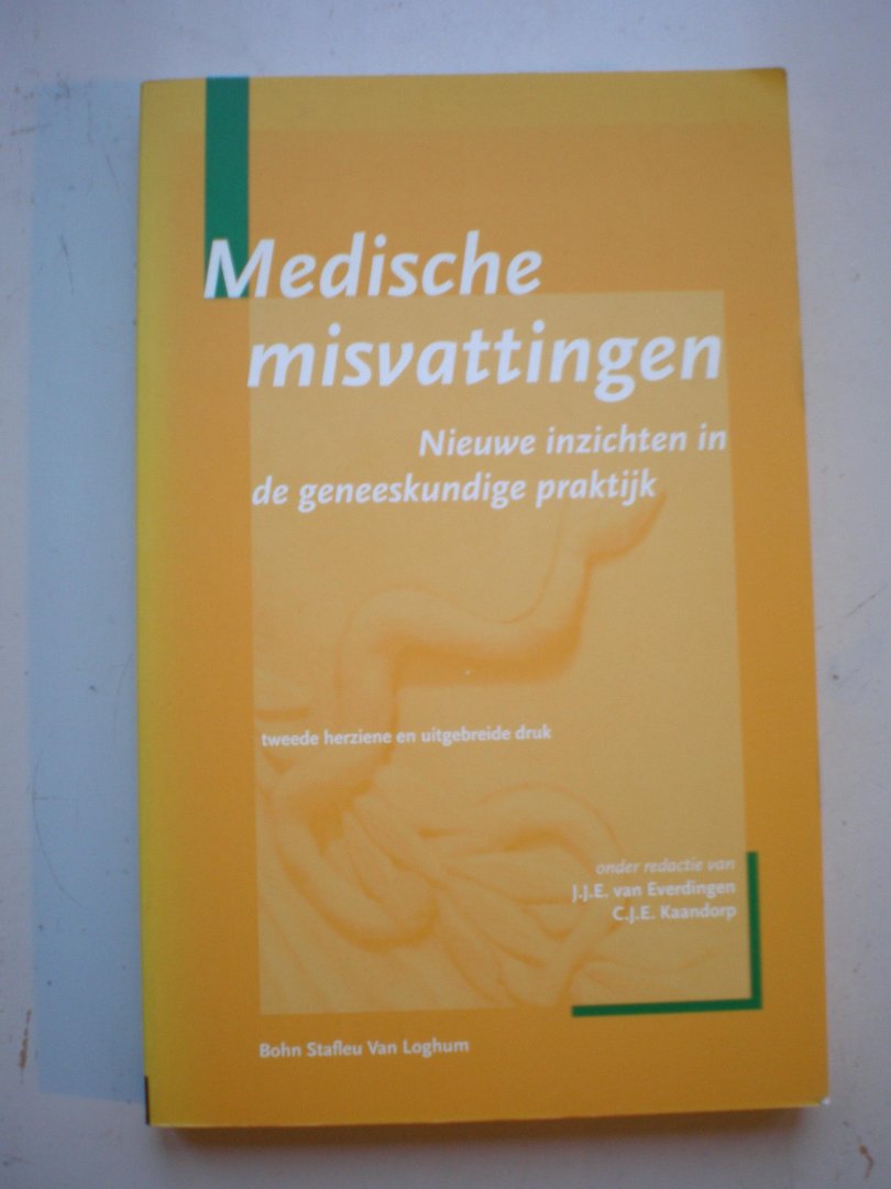 Everdingen, J.J.E. van / Kaandorp, C.J.E. (redactie) - Medische misvattingen - Nieuwe inzichten in de geneeskundige praktijk