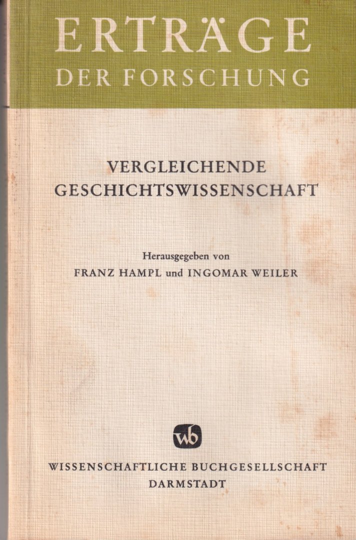 Hampl, Franz & Ingomar Weiler (red.) - Vergleichende Geschichtswissenschaft. Methode, Ertrag und ihr Betreig zur Universalgeschichte