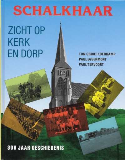 Ton Groot Koerkamp, Paul Eggermont en Paul Tervoort - Schalkhaar zicht op kerk en dorp