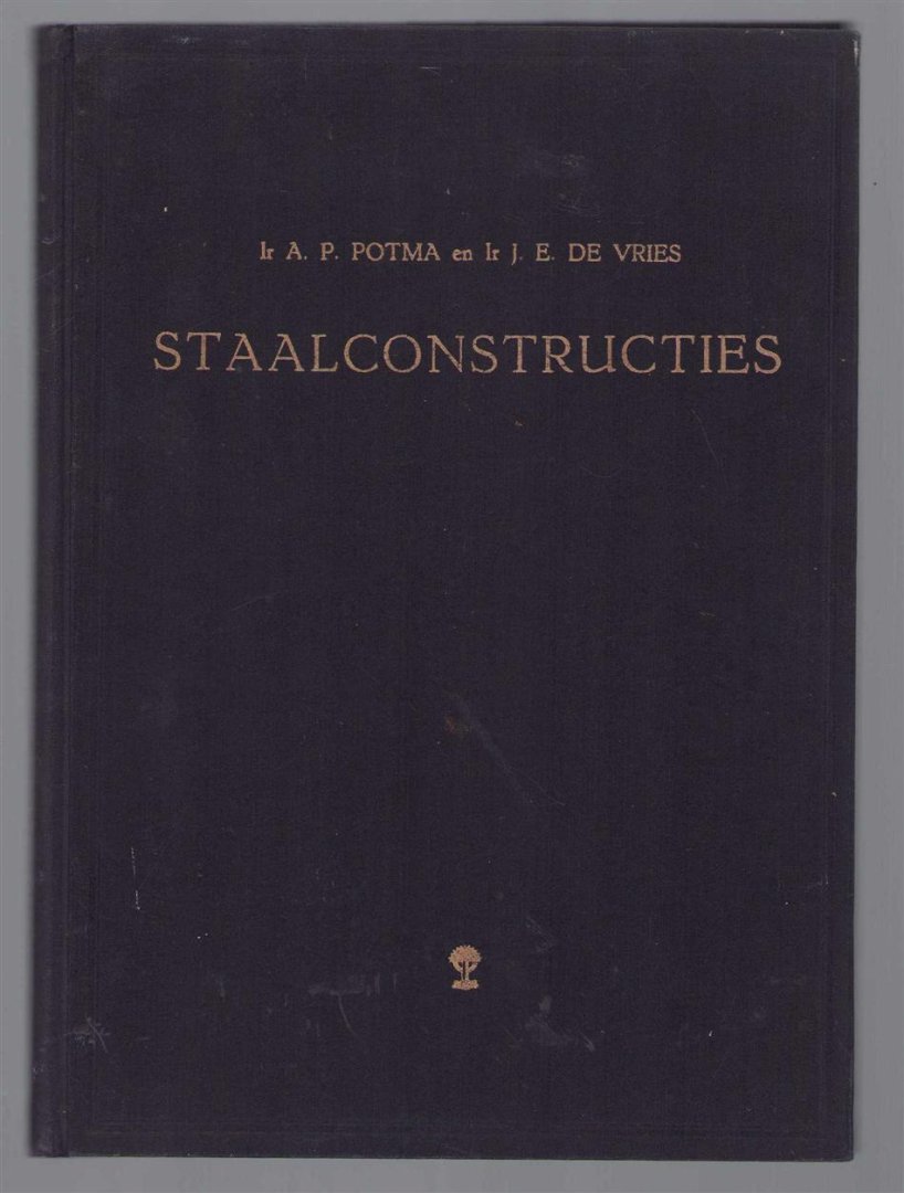 Potma, A.P., Vries, J.E. de - Staalconstructies, theorie, berekening en uitvoering