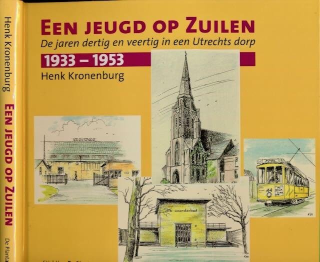 Kronenburg, Henk. - Een Jeugd op Zuilen: De jaren dertig en veertig in een Utrechts dorp.