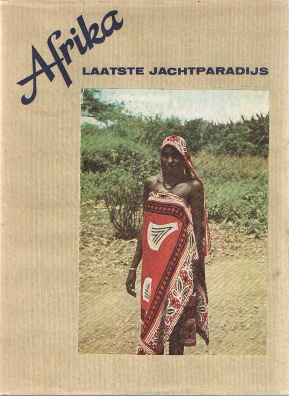 Lindgens, Arthur - Afrika, laatste jachtparadijs