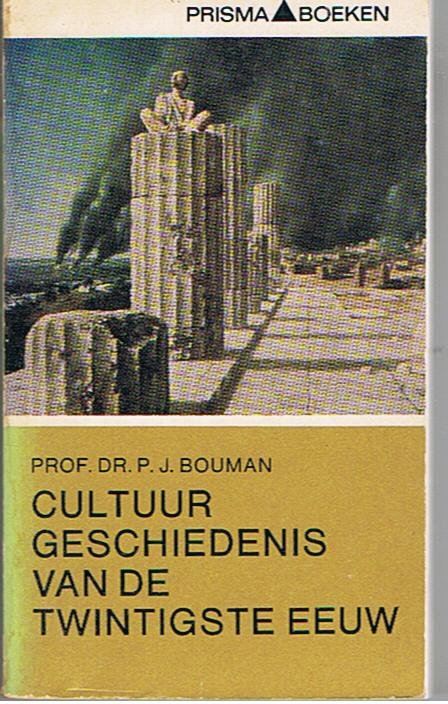 Bouman, Prof.Dr. PJ - Cultuurgeschiedenis van de Twintigste Eeuw