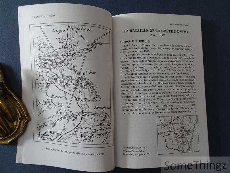 Norm Christie. - Pour le Roi et L'Empier. Les Candiens à Vimy. Avril 1917. Arleux, 28 avril 1917. Fresnoy, 3 mai 1917. Une histoire sociale et une visite guidée des champs de bataille.
